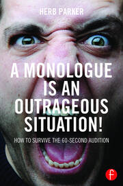A Monologue is an Outrageous Situation!: How to Survive the 60-Second Audition book cover