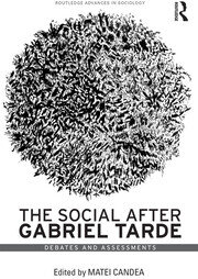 The Social after Gabriel Tarde: Debates and Assessments book cover