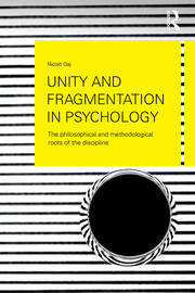 Unity and Fragmentation in Psychology: The Philosophical and Methodological Roots of the Discipline book cover