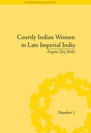 Courtly Indian Women in Late Imperial India book cover