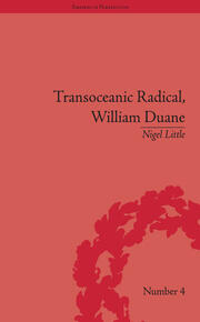 Transoceanic Radical: William Duane: National Identity and Empire, 1760-1835 book cover
