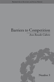 Barriers to Competition: The Evolution of the Debate book cover