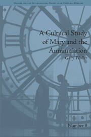 A Cultural Study of Mary and the Annunciation: From Luke to the Enlightenment book cover
