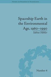 Spaceship Earth in the Environmental Age, 1960–1990 book cover