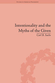Intentionality and the Myths of the Given: Between Pragmatism and Phenomenology book cover