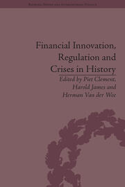 Financial Innovation, Regulation and Crises in History book cover