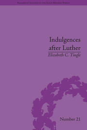 Indulgences after Luther: Pardons in Counter-Reformation France, 1520–1720 book cover