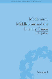 Modernism, Middlebrow and the Literary Canon: The Modern Library Series, 1917–1955 book cover