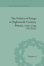 The Politics of Songs in Eighteenth-Century Britain, 1723�1795 book cover