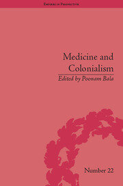 Medicine and Colonialism: Historical Perspectives in India and South Africa book cover