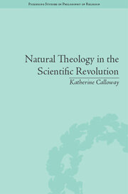 Natural Theology in the Scientific Revolution: God's Scientists book cover