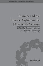 Insanity and the Lunatic Asylum in the Nineteenth Century book cover