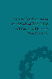 Ascetic Modernism in the Work of T S Eliot and Gustave Flaubert book cover