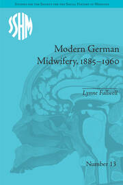 Modern German Midwifery, 1885–1960 book cover