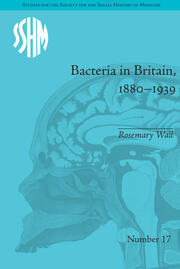 Bacteria in Britain, 1880–1939 book cover