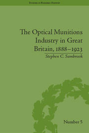 The Optical Munitions Industry in Great Britain, 1888–1923 book cover