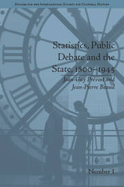 Statistics, Public Debate and the State, 1800–1945: A Social, Political and Intellectual History of Numbers book cover