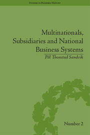 Multinationals, Subsidiaries and National Business Systems: The Nickel Industry and Falconbridge Nikkelverk book cover