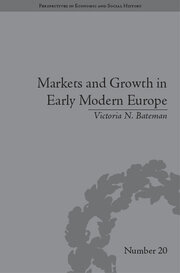 Markets and Growth in Early Modern Europe book cover