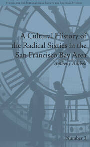 A Cultural History of the Radical Sixties in the San Francisco Bay Area book cover