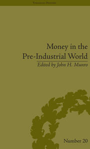 Money in the Pre-Industrial World: Bullion, Debasements and Coin Substitutes book cover