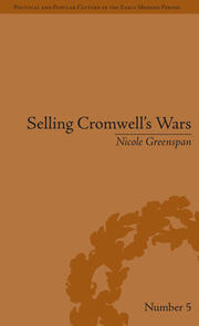 Selling Cromwell's Wars: Media, Empire and Godly Warfare, 1650–1658 book cover