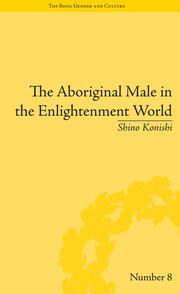 The Aboriginal Male in the Enlightenment World book cover