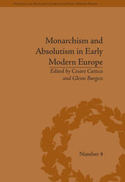 Monarchism and Absolutism in Early Modern Europe book cover