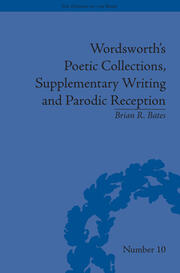 Wordsworth's Poetic Collections, Supplementary Writing and Parodic Reception book cover