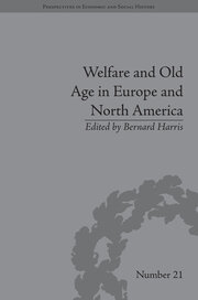 Welfare and Old Age in Europe and North America: The Development of Social Insurance book cover