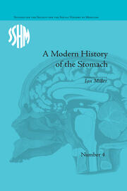 A Modern History of the Stomach: Gastric Illness, Medicine and British Society, 1800–1950 book cover