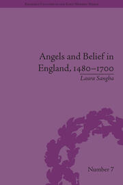 Angels and Belief in England, 1480–1700 book cover
