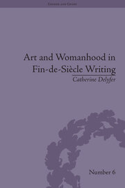Art and Womanhood in Fin-de-Siecle Writing: The Fiction of Lucas Malet, 1880–1931 book cover