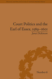Court Politics and the Earl of Essex, 1589–1601 book cover