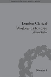 London Clerical Workers, 1880–1914: Development of the Labour Market book cover