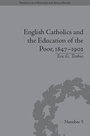 English Catholics and the Education of the Poor, 1847–1902 book cover