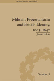 Militant Protestantism and British Identity, 1603–1642 book cover