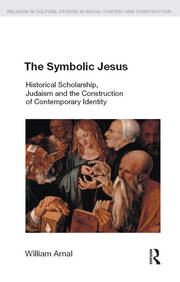 The Symbolic Jesus: Historical Scholarship, Judaism and the Construction of Contemporary Identity book cover