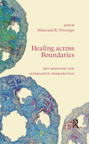 Healing across Boundaries: Bio-medicine and Alternative Therapeutics book cover