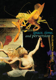 Space, Time and Perversion: Essays on the Politics of Bodies book cover