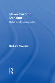 Never Far from Dancing: Ballet artists in new roles book cover
