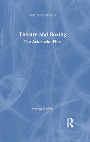Theatre and Boxing: The Actor who Flies book cover