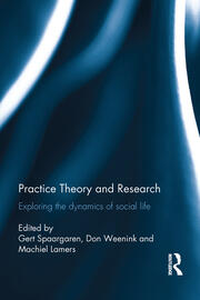 Practice Theory and Research: Exploring the dynamics of social life book cover