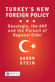 Turkey's New Foreign Policy: Davutoglu, the AKP and the Pursuit of Regional Order book cover