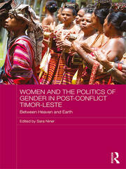 Women and the Politics of Gender in Post-Conflict Timor-Leste: Between Heaven and Earth book cover