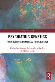 Psychiatric Genetics: From Hereditary Madness to Big Biology book cover