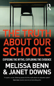 The Truth About Our Schools: Exposing the myths, exploring the evidence book cover
