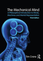 The Mechanical Mind: A Philosophical Introduction to Minds, Machines and Mental Representation book cover