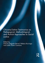 Chicana/Latina Testimonios as Pedagogical, Methodological, and Activist Approaches to Social Justice book cover