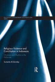 Religious Violence and Conciliation in Indonesia: Christians and Muslims in the Moluccas book cover